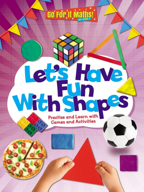 Let's Have Fun With Shapes: Practise and Learn with Games and Activities