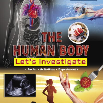 The Human Body: Let's Investigate