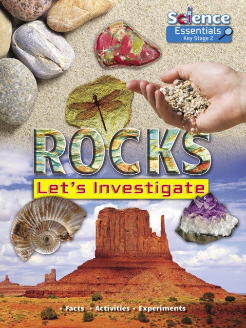 Rocks: Let's Investigate Facts Activities Experiments