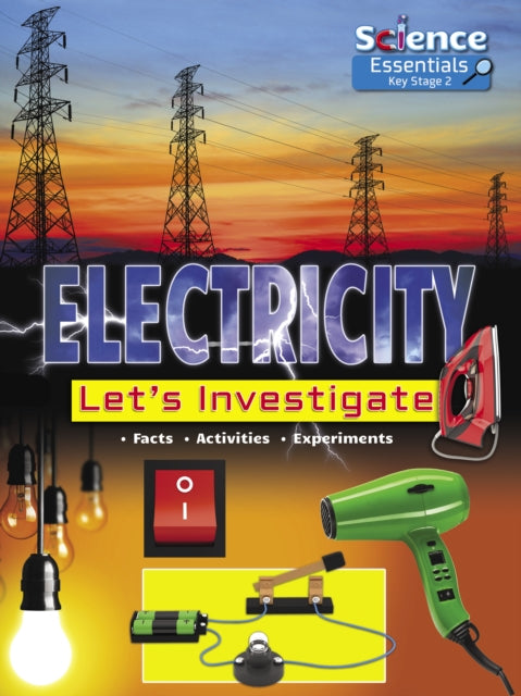 Electricity: Let's Investigate Facts Activities Experiments