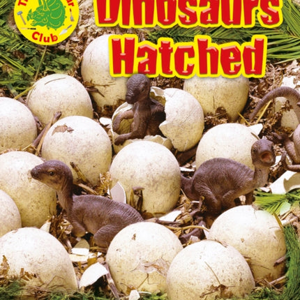 Dinosaurs Hatched!