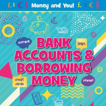 Bank Accounts  Borrowing Money