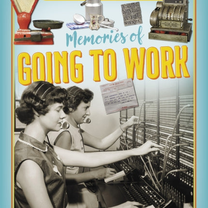 Memories of Going to Work