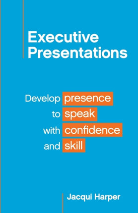 Executive Presentations: Develop presence to