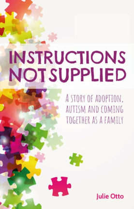 Instructions Not Supplied: A story of adoption,