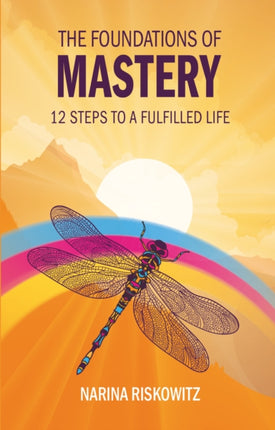 The Foundations of Mastery: 12 Steps to a