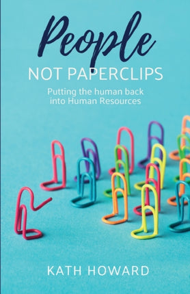 People Not Paperclips: Putting the human back