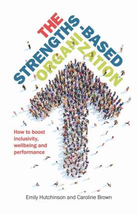The Strengths-Based Organization: How to boost