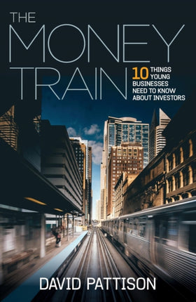 The Money Train: 10 things young businesses need