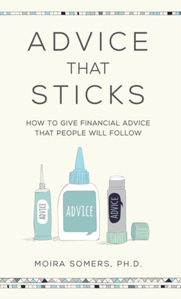 Advice That Sticks: How to give financial advice