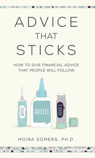 Advice That Sticks: How to give financial advice