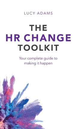 The HR Change Toolkit: Your complete guide to
