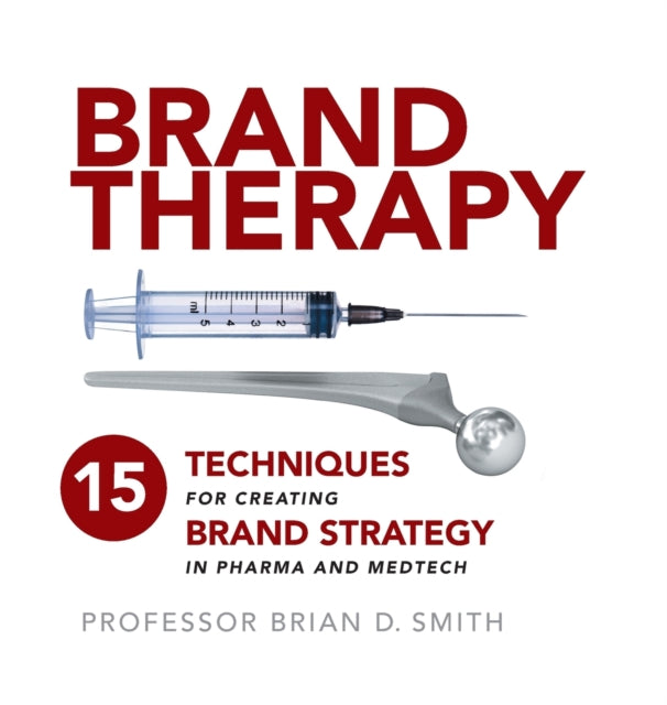 Brand Therapy: 15 Techniques for Creating Brand