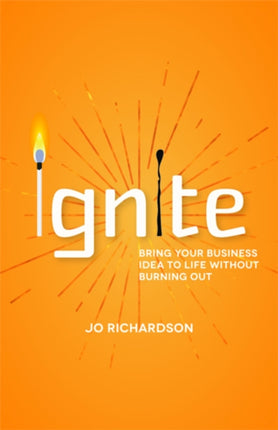 Ignite: Bring your business idea to life without