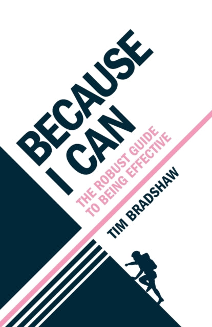 Because I Can: The robust guide to being