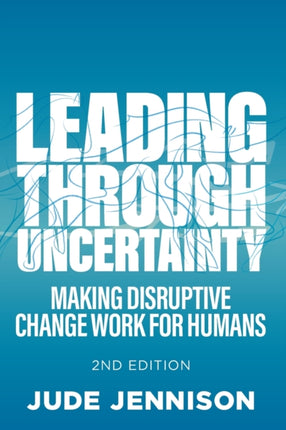 Leading Through Uncertainty - 2nd edition: Making