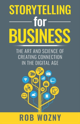 Storytelling for Business: The art and science of