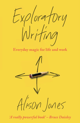 Exploratory Writing: Everyday magic for life and