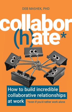 Collabor(h)ate: How to build incredible