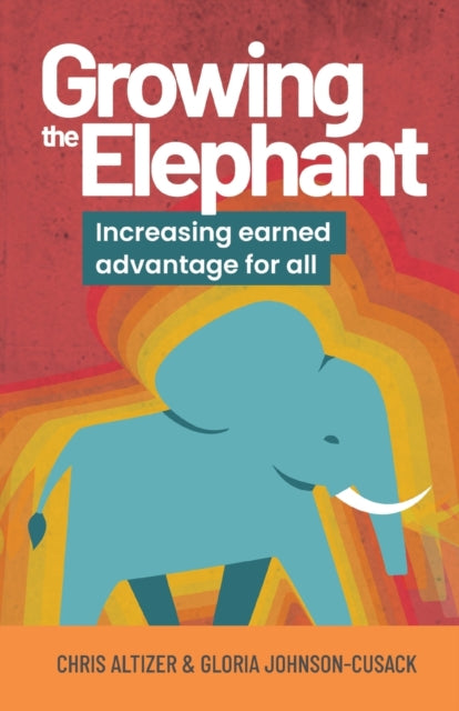 Growing the Elephant: Increasing earned advantage