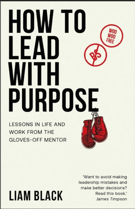 How to Lead with Purpose: Lessons in life and