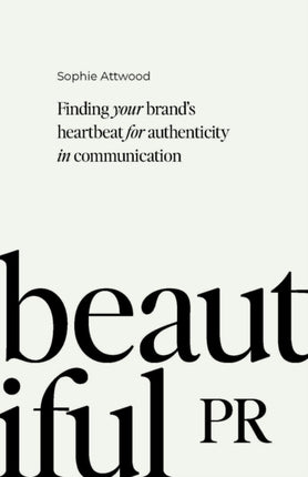 Beautiful PR: Finding your brand’s heartbeat for