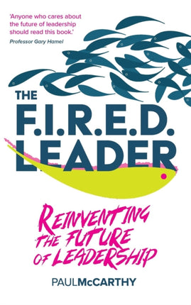 The FIRED Leader: Reinventing the Future of