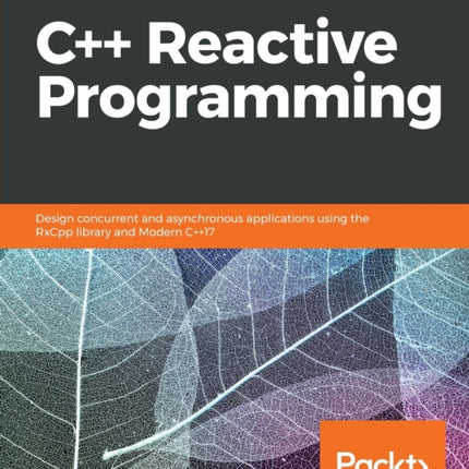 C++ Reactive Programming: Design concurrent and
