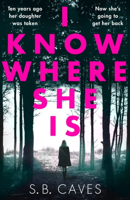 I Know Where She Is: a breathtaking thriller that will have you hooked from the first page