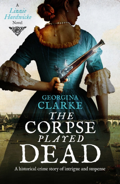 The Corpse Played Dead: A historical crime story of intrigue and suspense