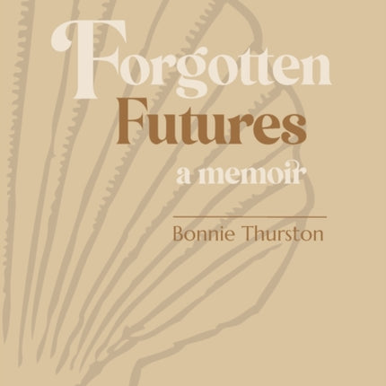 Forgotten Futures: a memoir