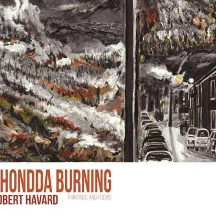 Rhondda Burning: Paintings and Poems