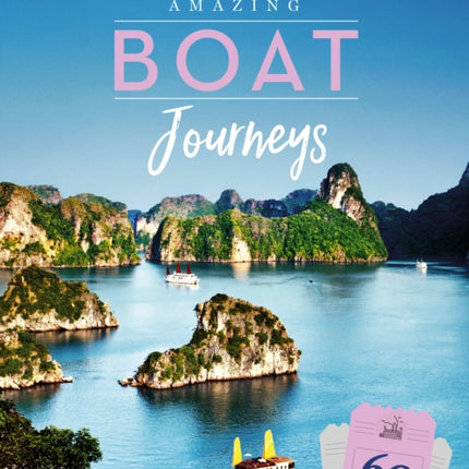 Lonely Planet Amazing Boat Journeys