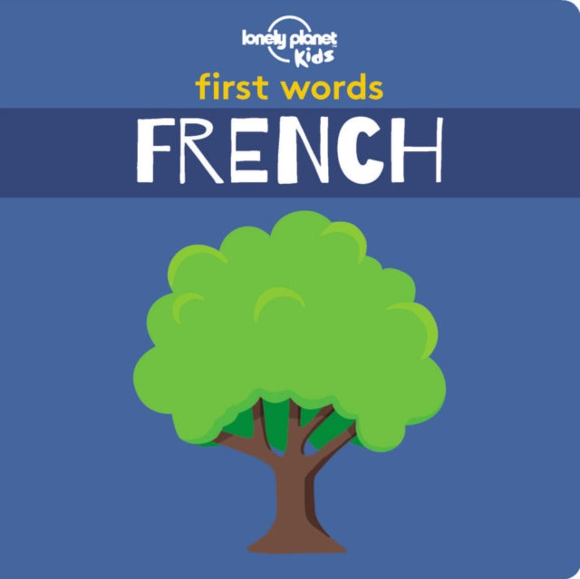 Lonely Planet Kids First Words - French