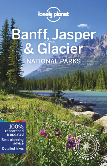 Lonely Planet Banff, Jasper and Glacier National Parks