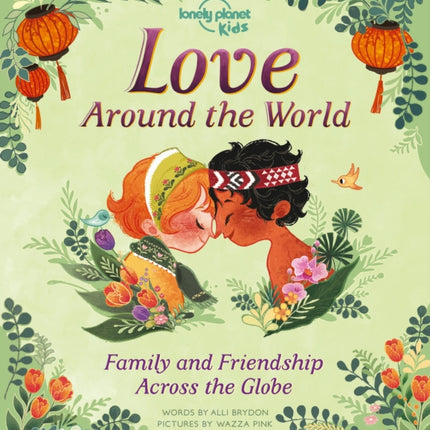 Lonely Planet Kids Love Around The World: Family and Friendship Around the World