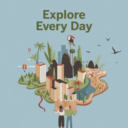 Lonely Planet Explore Every Day: 365 daily prompts to refresh your life