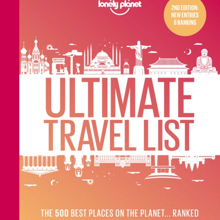 Lonely Planet Lonely Planet's Ultimate Travel List: The Best Places on the Planet ...Ranked