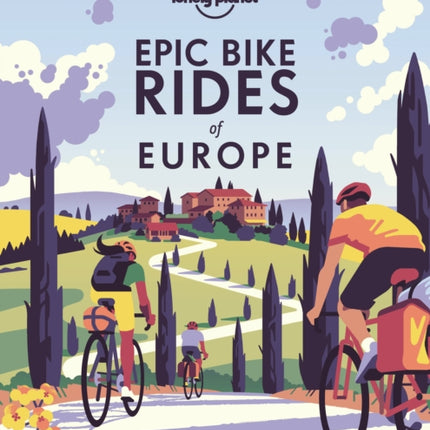 Lonely Planet Epic Bike Rides of Europe