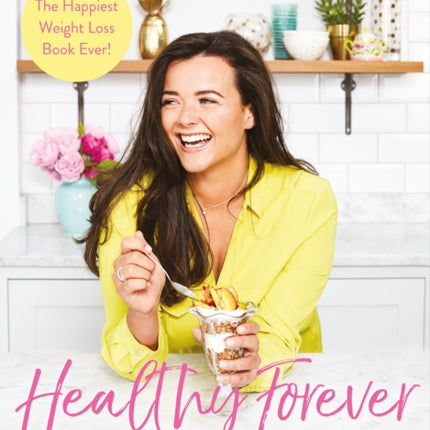 Healthy Forever: The Happiest Weight Loss Book Ever!