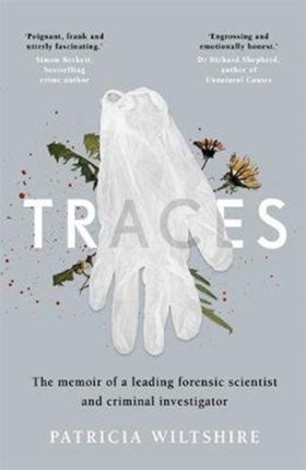 Traces: The memoir of a forensic scientist and criminal investigator