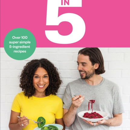 So Vegan in 5: Over 100 super simple and delicious 5-ingredient recipes. Recommended by Veganuary