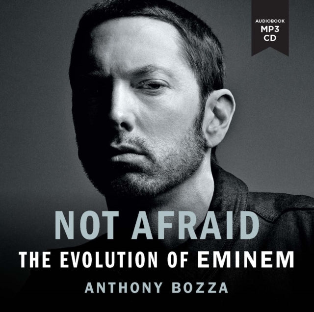 Not Afraid: The Evolution of Eminem