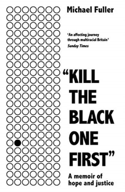 Kill The Black One First : A memoir of hope and