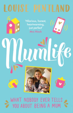 MumLife: The Sunday Times Bestseller, 'Hilarious, honest, heartwarming' Mrs Hinch