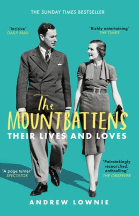 The Mountbattens: Their Lives & Loves: The Sunday Times Bestseller