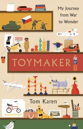 Toymaker: The autobiography of the man whose designs shaped our childhoods