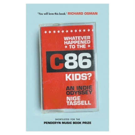 Whatever Happened to the C86 Kids?: An Indie Odyssey