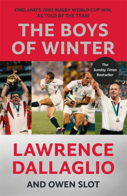 The Boys of Winter: England's 2003 Rugby World Cup Win, As Told By The Team for the 20th Anniversary 2023