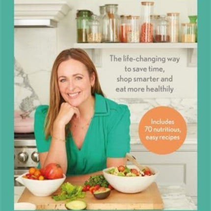 The Organised Cook: The life-changing way to save time, shop smarter and eat more healthily